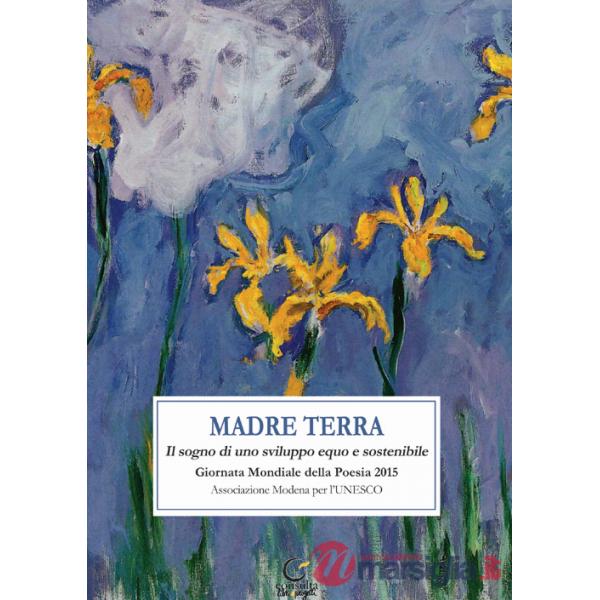 Madre terra. Il sogno per uno sviluppo equo e sostenibile. Giornata mondiale della poesia 2015