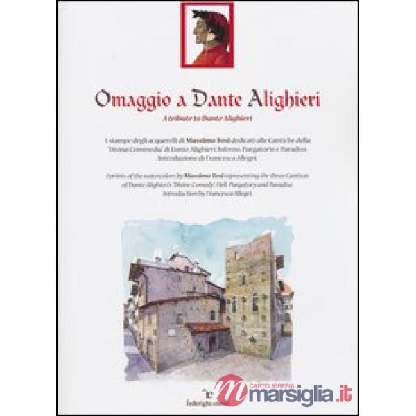 Omaggio a Dante Alighieri. Ediz. italiana e inglese