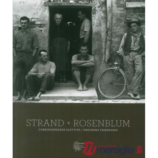 Strand, Rosenblum. Corrispondenze/enduring friendship. Ediz. illustrata