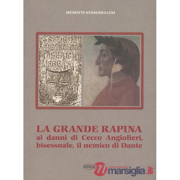 Grande rapina ai danni di Cecco, bisessuale, il nemico di Dante (La)
