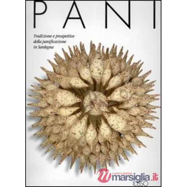 Pani. Tradizioni e prospettive della panificazione in Sardegna
