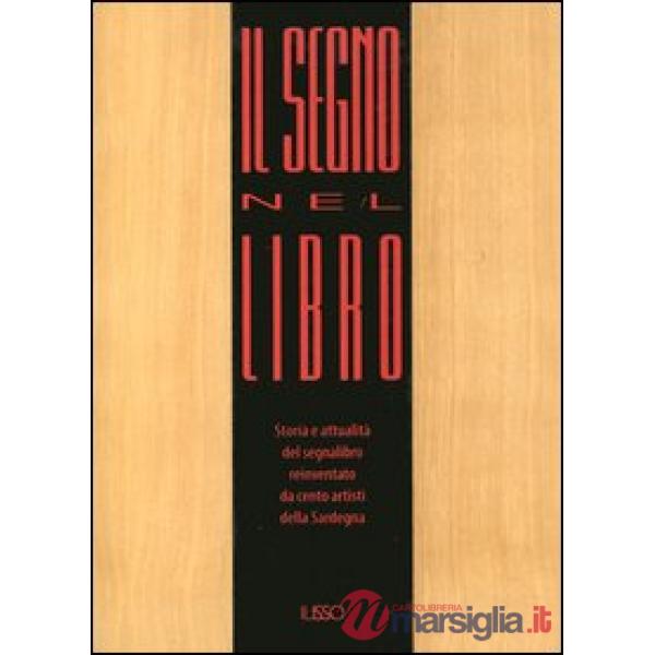 Segno nel libro. Storia e attualità del segnalibro reinventato da cento artisti 