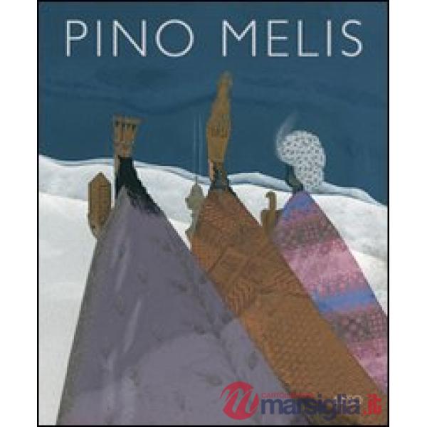 Pino Melis. Ediz. illustrata
