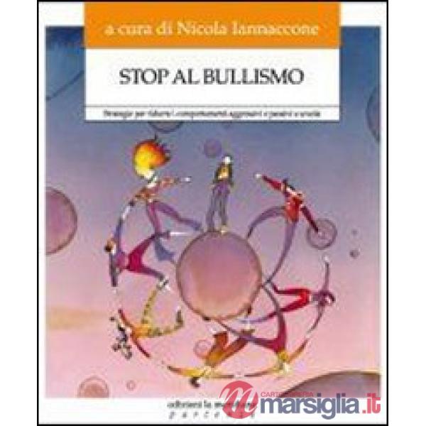 Stop al bullismo. Strategie per ridurre i comportamenti aggressivi e passivi a scuola. Con DVD