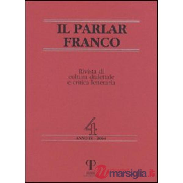 Parlar franco. Rivista di cultura dialettale e critica letteraria (Il). Vol. 4