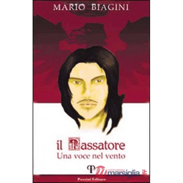 Passatore. Una voce nel vento (Il)