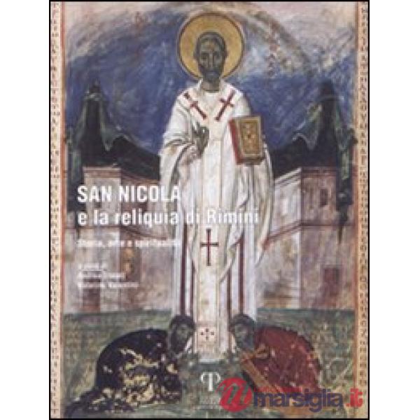 San Nicola e la reliquia di Rimini. Storia, arte e spiritualità