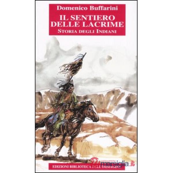 Sentiero delle lacrime. Storia degli indiani (Il). Vol. 1: Dalla conquista spagnola alla nascita della Nuova Francia