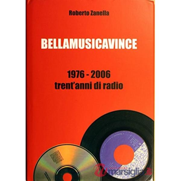 Bellamusicavince 1976-2006. Trent'anni di radio. Con CD