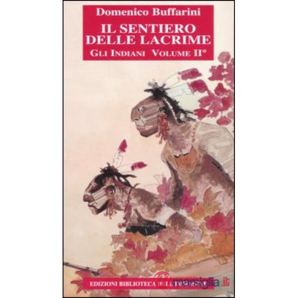 Sentiero delle lacrime. Storia degli indiani (Il). Vol. 2: Dalla colonizzazione inglese alla guerra di indipendenza americana