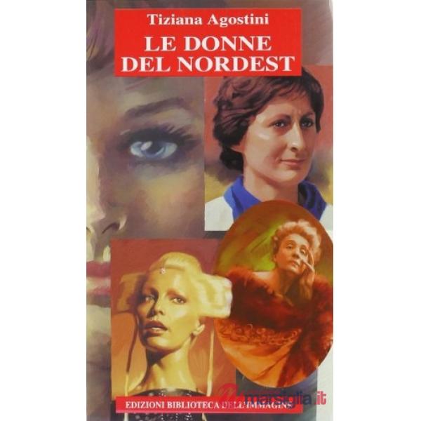 Donne del nordest (Le)