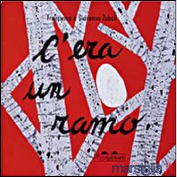 C'era un ramo. Ediz. illustrata