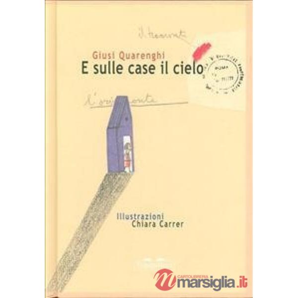 E sulle case il cielo. Ediz. illustrata