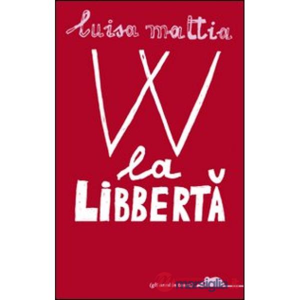 W la libbertà
