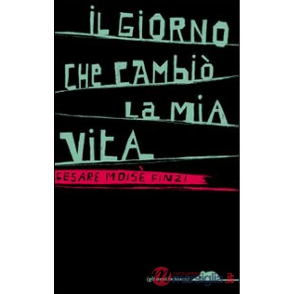 Giorno che cambiò la mia vita (Il)