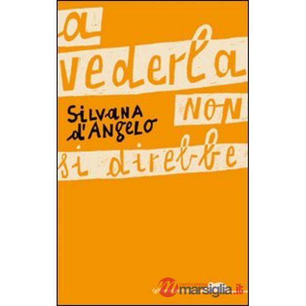 A vederla non si direbbe