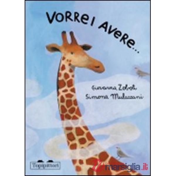 Vorrei avere.... Ediz. illustrata