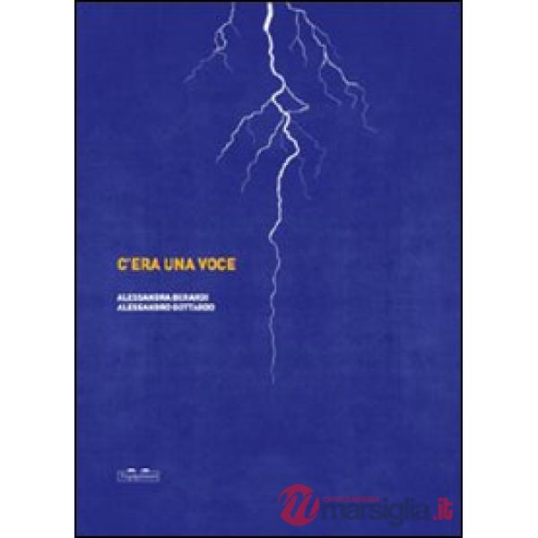 C'era una voce. Ediz. illustrata