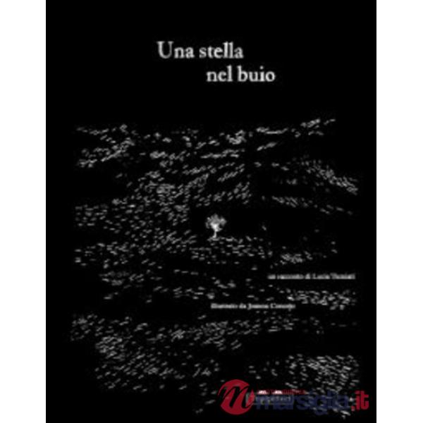 Stella nel buio. Ediz. illustrata (Una)