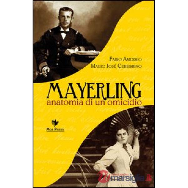 Mayerling. Anatomia di un omicidio