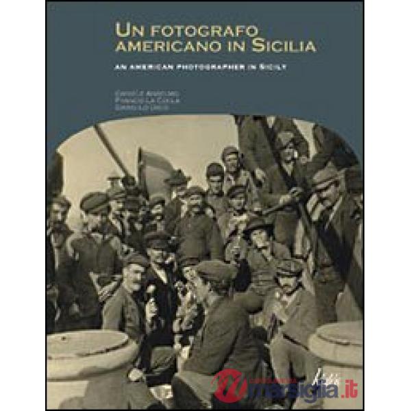 Fotografo americano in Sicilia. Ediz. italiana e inglese (Un)