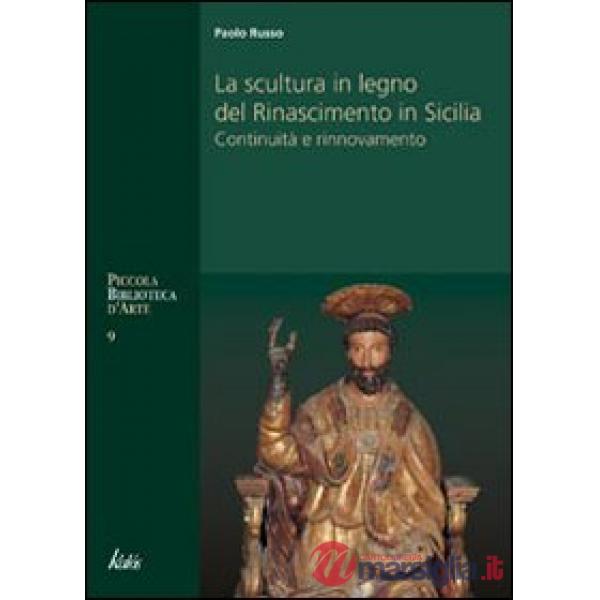 Scultura in legno del Rinascimento in Sicilia (La)