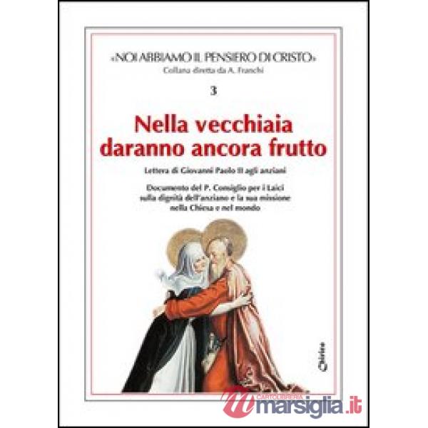 Nella vecchiaia daranno ancora frutto