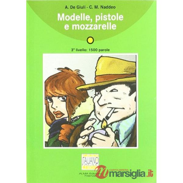 MODELLE, PISTOLE E MOZZARELLE (LIBRO + CD)