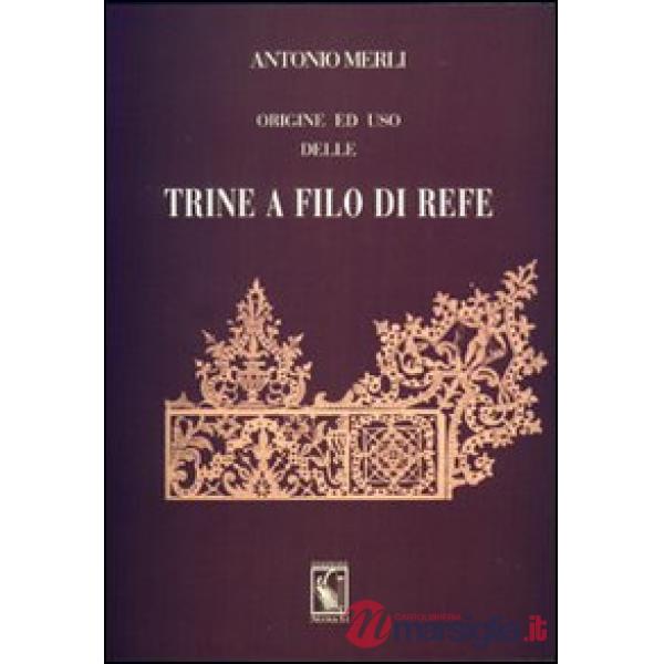 Origine ed uso delle trine a filo di refe (rist. anast. 1864)