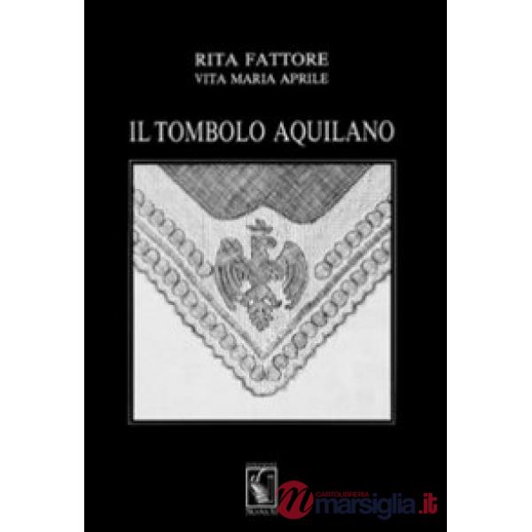 Tombolo aquilano. Ediz. illustrata (Il)