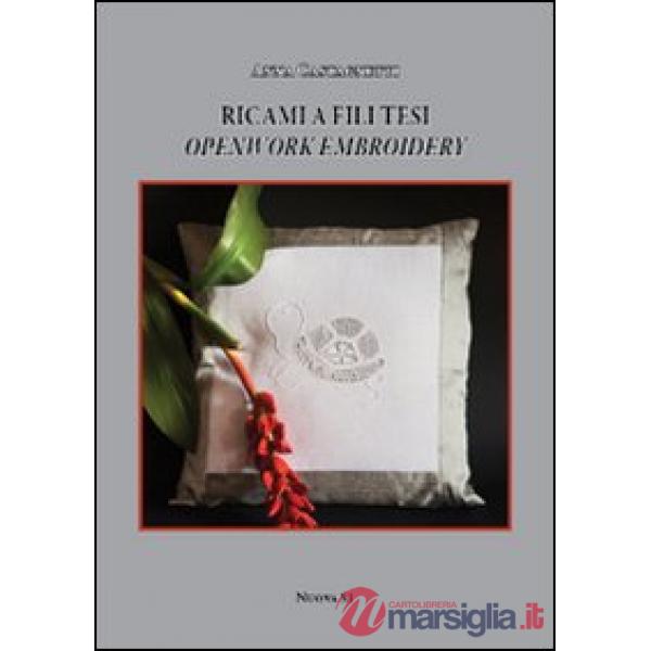 Ricami a fili tesi. Ediz. italiana e inglese