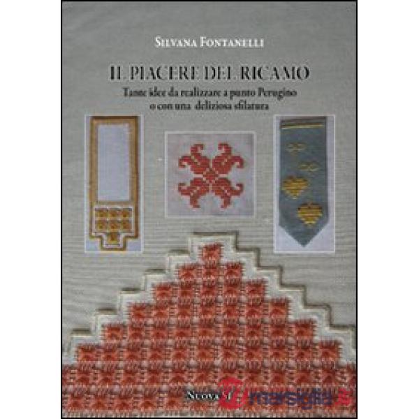 Piacere del ricamo. Tante idee da realizzare a punto perugino o con una deliziosa sfilatura (Il)