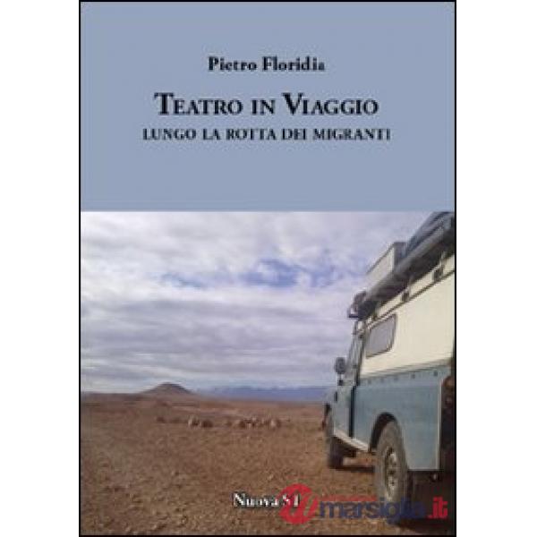 Teatro in viaggio. Lungo la rotta dei migranti