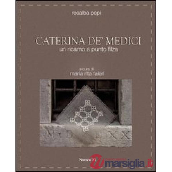 Caterina de' Medici. Un ricamo a punto filza