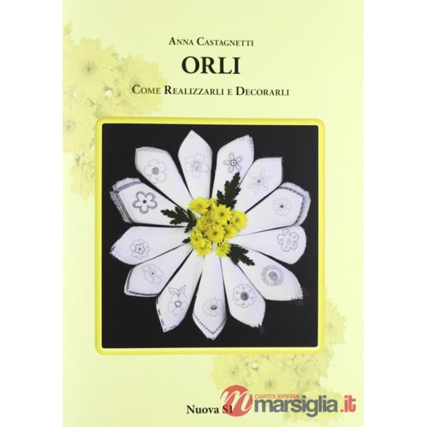 Orli. Come realizzarli e decorarli