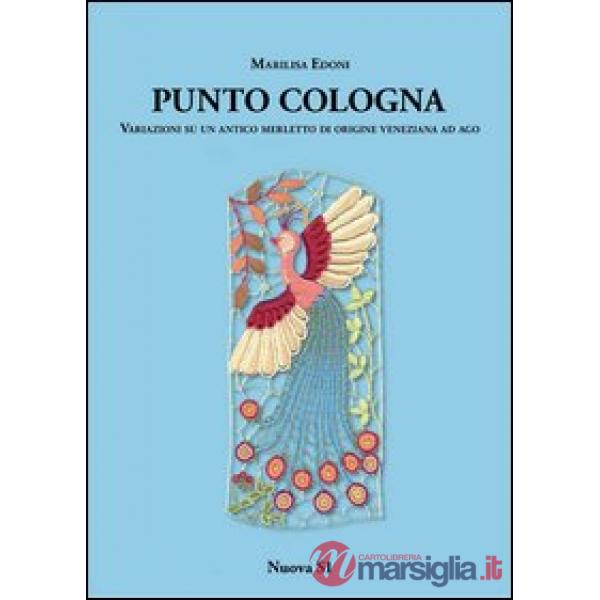 Punto Cologna Variazioni su un antico merletto di origine veneziana ad ago