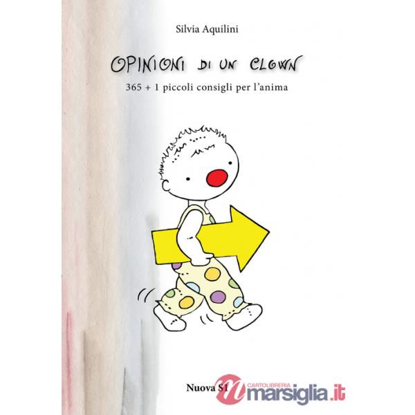 Opinioni di un clown. 365 + 1 piccoli consigli per l'anima