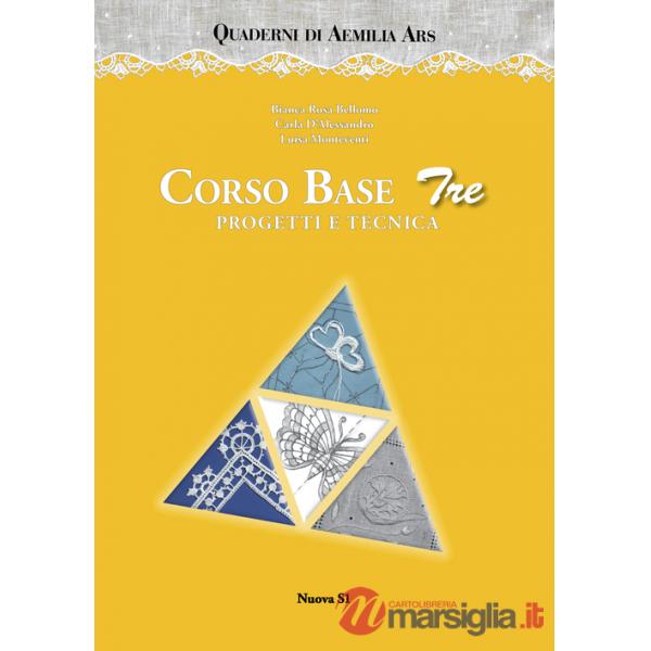 Corso base tre. Progetti e tecnica. Ediz. illustrata