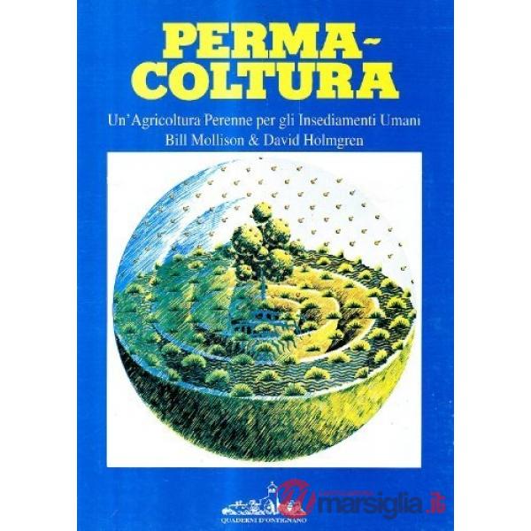 «Permacoltura». Un'agricoltura perenne per gli insediamenti umani