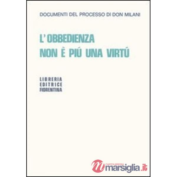 L'obbedienza non è più una virtù. Documenti del processo di Don Milani