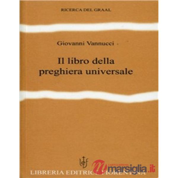 Il libro della preghiera universale. Testi scelti dalle tradizioni religiose