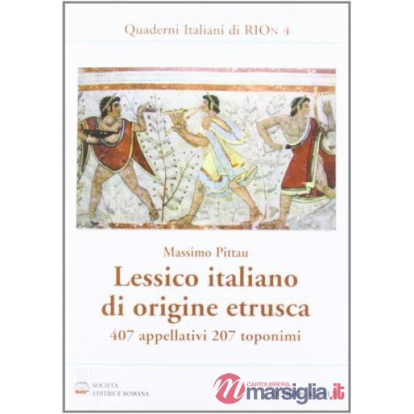 Lessico italiano di origine etrusca. 407 appellativi 207 toponimi