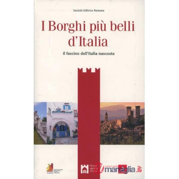 Borghi più belli d'Italia. Il fascino dell'Italia nascosta. Guida 2013 (I)