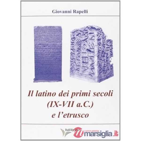 Latino dei primi secoli (IX-VII a.C.) e l'etrusco (Il)