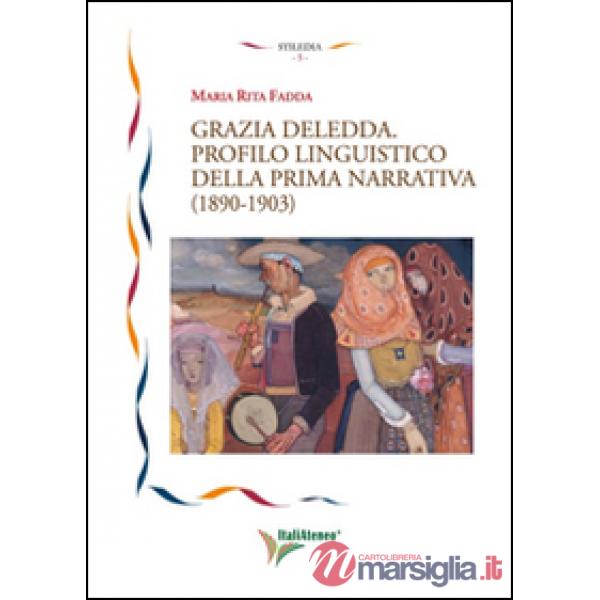 Grazia Deledda. Profilo linguistico della prima narrativa (1890-1930)