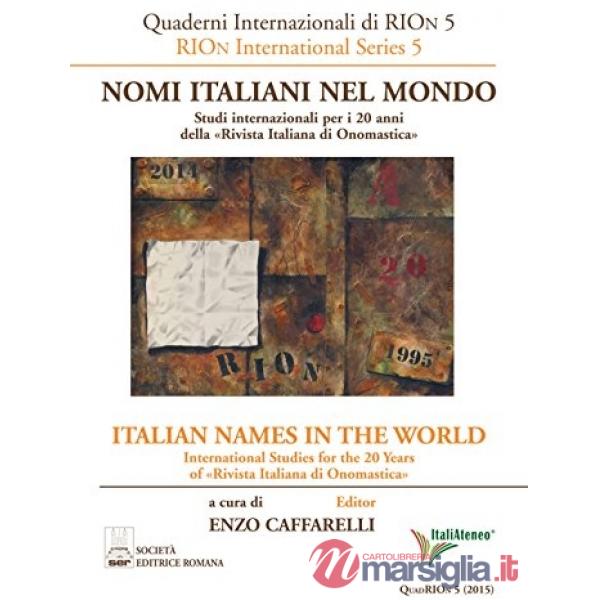 Nomi italiani nel mondo. Studi internazionali per i 20 anni della «Rivista italiana di onomastica»