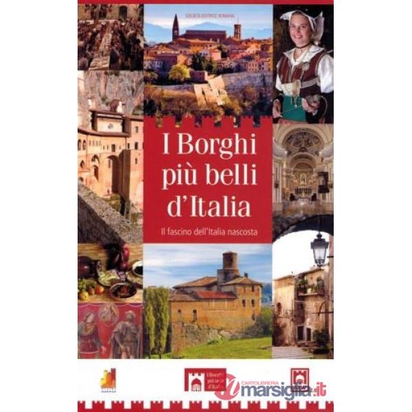 Borghi più belli d'Italia. Il fascino dell'Italia nascosta. Guida 2015 (I)