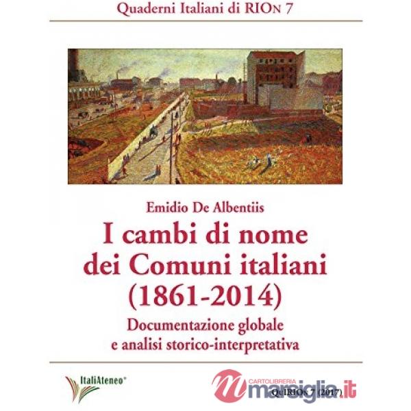 Cambi di nome dei comuni italiani (1861-2014) (I)