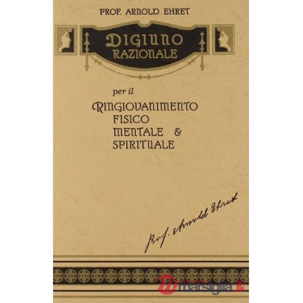 Digiuno razionale per il ringiovanimento fisico, mentale & spirituale