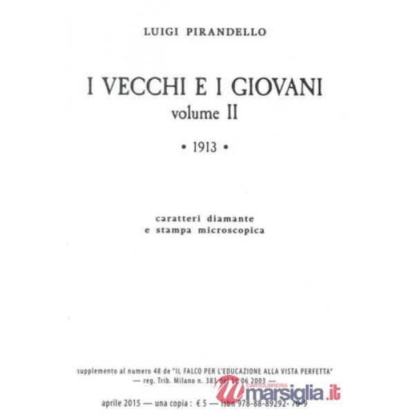 Vecchi e i giovani. Ediz. a caratteri diamante e stampa microscopica (I)